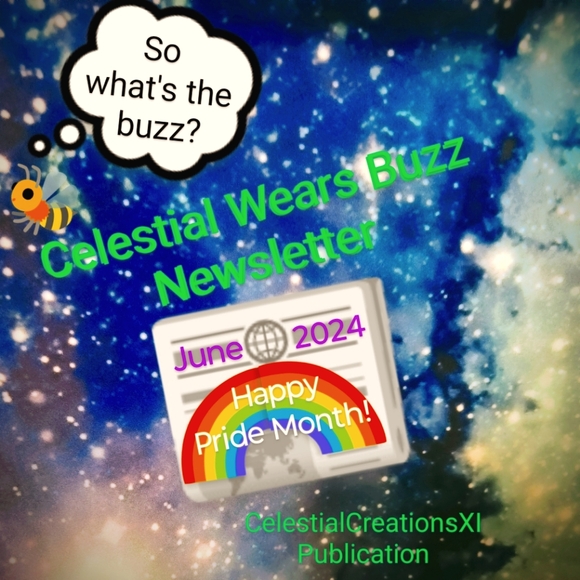CelestialWears Buzz Newsletter June 2024 - Picture 1 of 3
